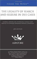 Book cover: The Legality of Search and Seizure in DUI Cases
